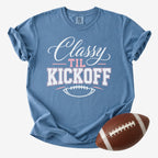 Classy Til Kickoff Shirt | Comfort Colors Football Mom Tee