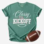 Classy Til Kickoff Shirt | Comfort Colors Football Mom Tee