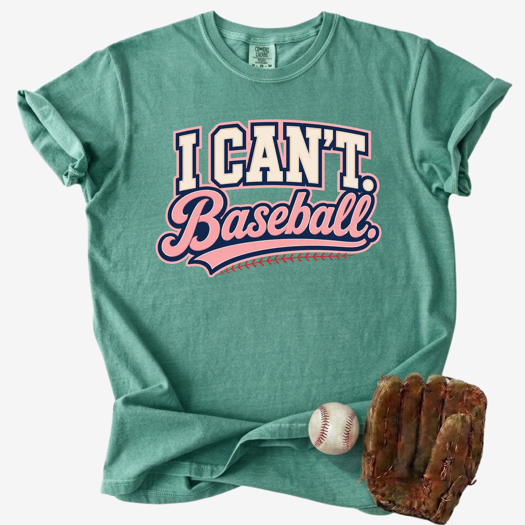 I CAN'T. Baseball. baseball mom Comfort Colors light green tee on a white background with baseball and glove.