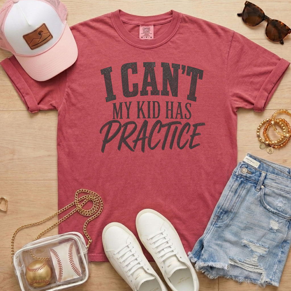 Crimson I Can’t My Kid Has Practice shirt for sports moms