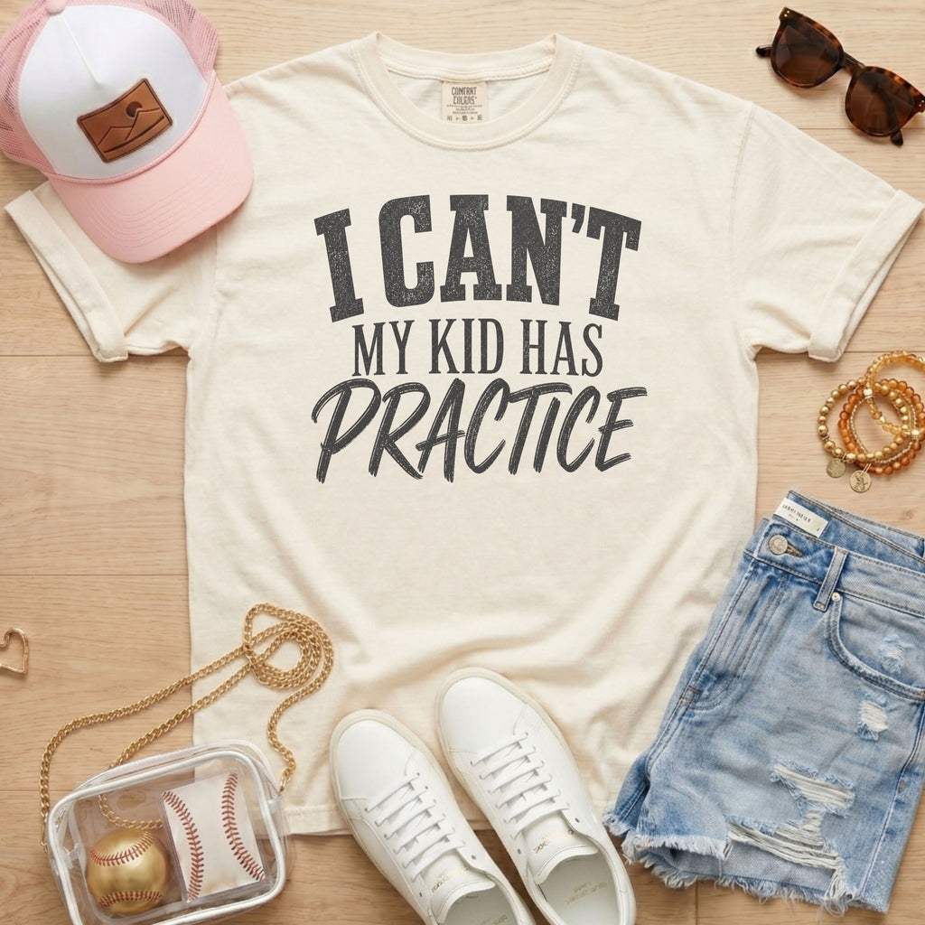 Ivory I Can’t My Kid Has Practice shirt for busy sports moms