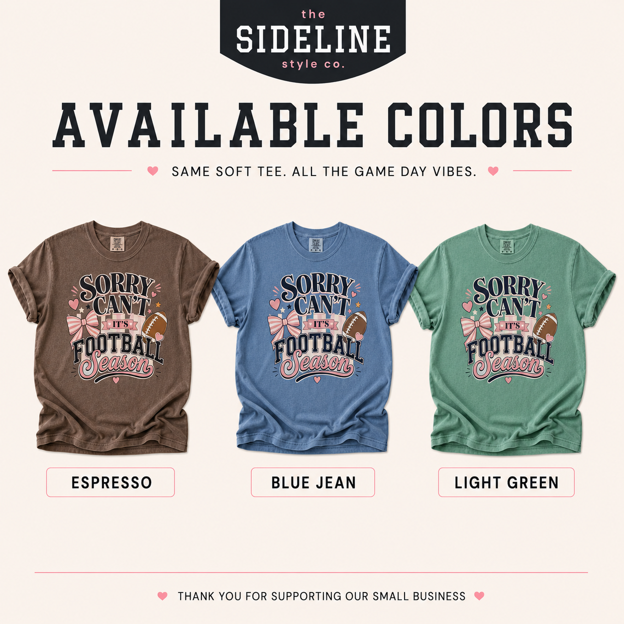 Available colors for the Sorry Can't It's Football Season Comfort Colors football mom shirt.
